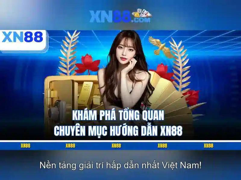 đăng ký xn88 – hướng dẫn chi tiết và đánh giá uy tín Giao diện nhà cái hoàn hảo